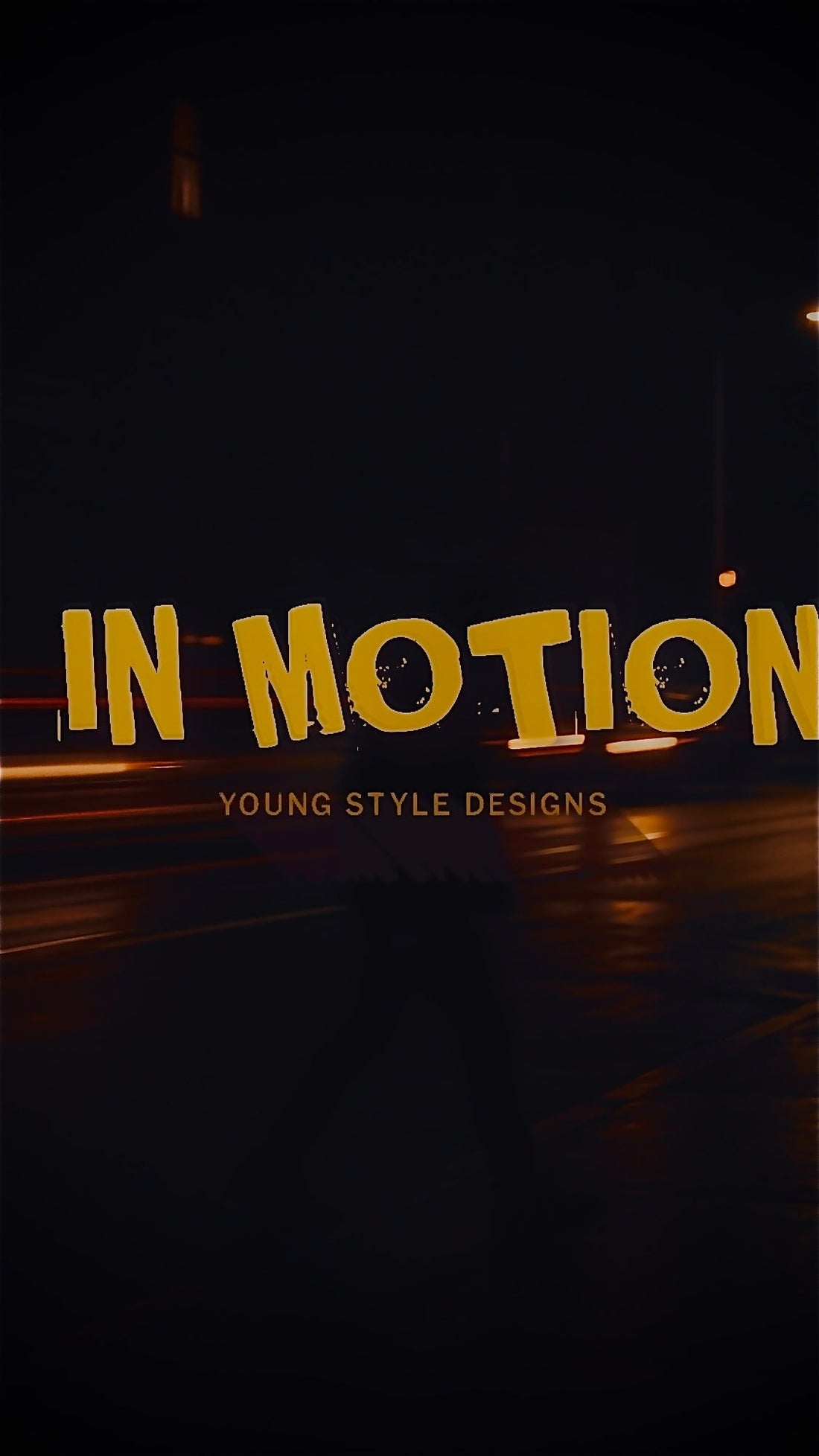 Silhouette of a model walking at night with car tail lights streaking past, 'In Motion, YOUNG STYLES DESIGNS' text symbolizing forward momentum